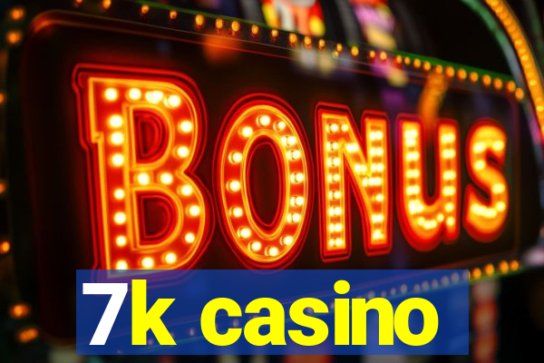 7k casino